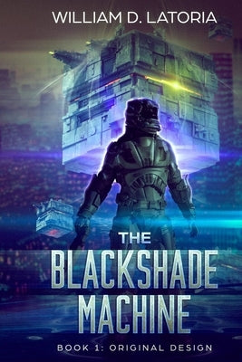 The Blackshade Machine: Book 1: Original Design by Latoria, Elizabeth