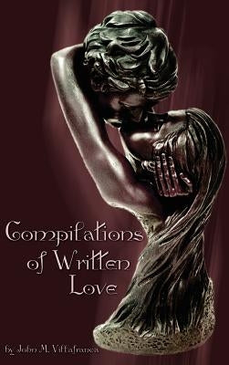 Compilations of Written Love by Villafranca, John M.