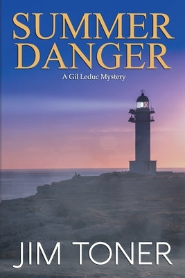 Summer Danger: A Gil Leduc Mystery Novel by Toner, Jim