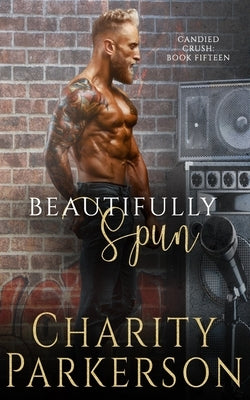 Beautifully Spun by Parkerson, Charity