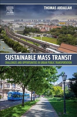 Sustainable Mass Transit: Challenges and Opportunities in Urban Public Transportation by Abdallah, Thomas