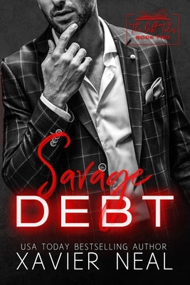 Savage Debt: A Marriage of Convenience Dark Mafia Romance: A Savage Bloodline Crossover by Neal, Xavier