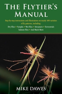The Flytier's Manual by Dawes, Mike