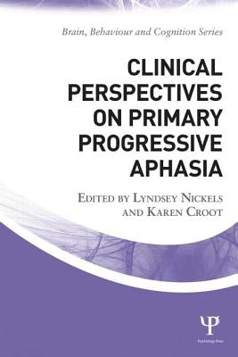 Clinical Perspectives on Primary Progressive Aphasia by Nickels, Lyndsey