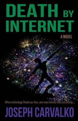 Death by Internet by Carvalko, Joseph