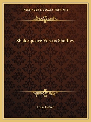Shakespeare Versus Shallow by Hotson, Leslie