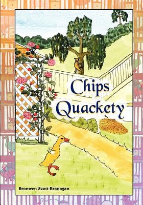 Chips Quackety by Scott-Branagan, Bronwen