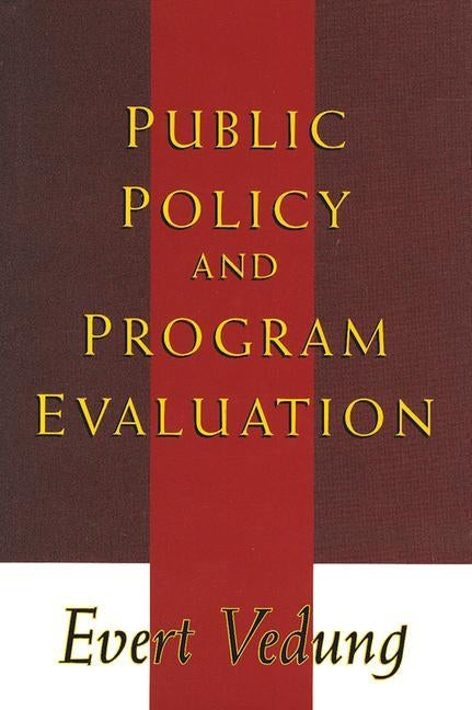 Public Policy and Program Evaluation by Vedung, Evert