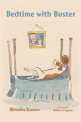 Bedtime with Buster: Children's Edition by Eason, Brooks