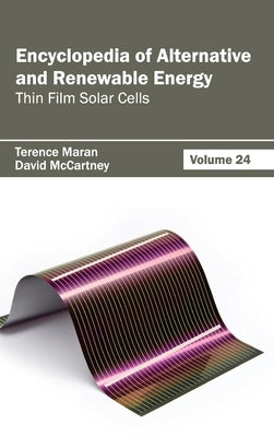 Encyclopedia of Alternative and Renewable Energy: Volume 24 (Thin Film Solar Cells) by Maran, Terence