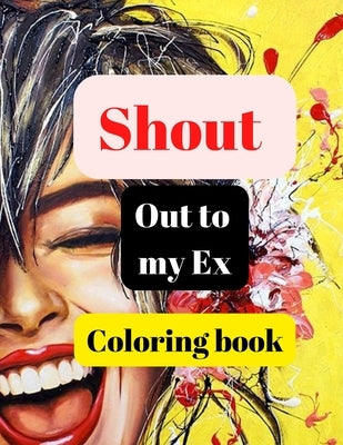 Shout out to my Ex coloring book by Michigan, Kartas