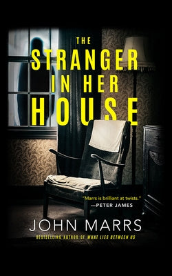 The Stranger in Her House by Marrs, John