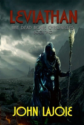 Leviathan: The Dead Bone Chronicles Book Two by Lajoie, John