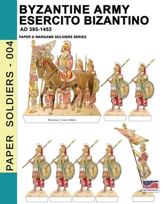 Byzantine army - Esercito bizantino AD 395-1453 by Cristini, Luca Stefano