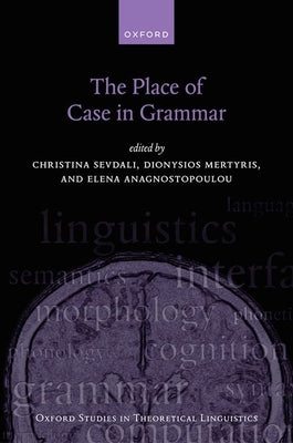 The Place of Case in Grammar by Sevdali, Christina