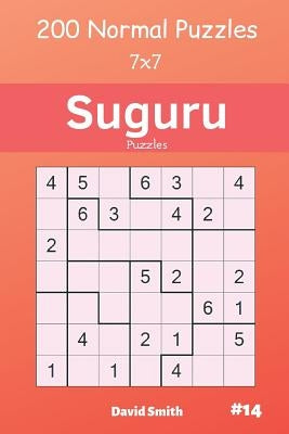 Suguru Puzzles - 200 Normal Puzzles 7x7 Vol.14 by Smith, David
