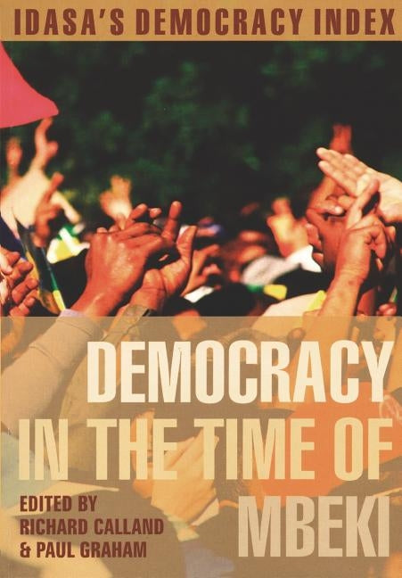 Democracy in the Time of Mbeki by Calland, Richard