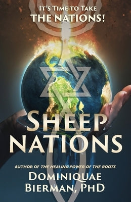 Sheep Nations: It's Time to Take the Nations! by Bierman, Dominiquae
