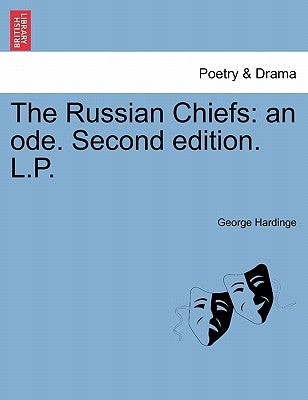 The Russian Chiefs: An Ode. Second Edition. L.P. by Hardinge, George
