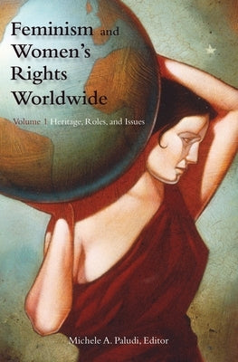 Feminism and Women's Rights Worldwide: [3 Volumes] by Paludi, Michele A.