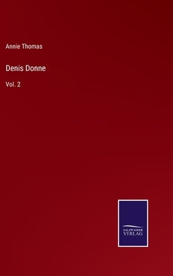 Denis Donne: Vol. 2 by Thomas, Annie