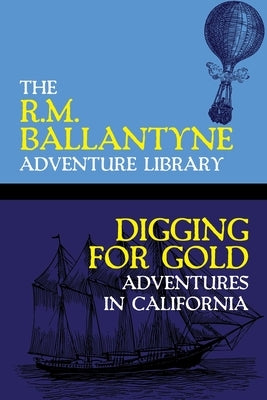 Digging for Gold by Ballantyne, Robert Michael