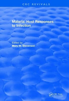 Revival: Malaria (1989): Host Responses to Infection by Stevenson, Mary M.