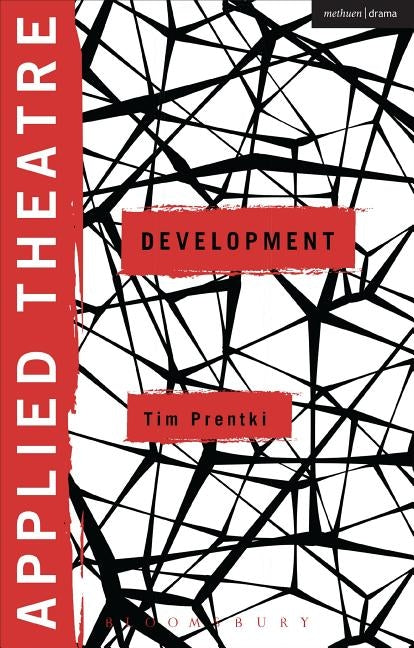 Applied Theatre: Development by Prentki, Tim