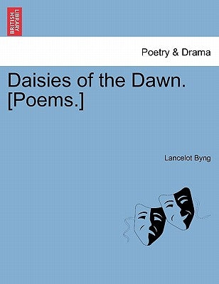 Daisies of the Dawn. [Poems.] by Byng, Lancelot