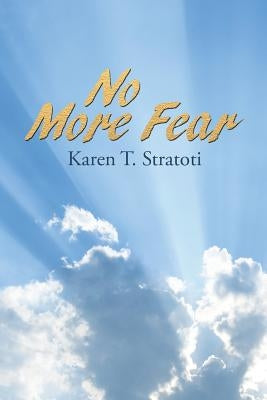 No More Fear by Stratoti, Karen T.