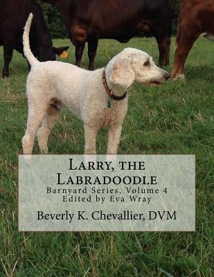 Larry, the Labradoodle by Chevallier DVM, Beverly K.