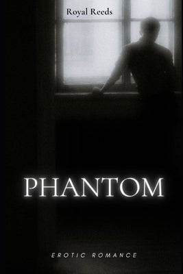 Phantom: A BWWM Erotic Romance by Reeds, Royal