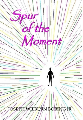 Spur of the Moment by Boring, Joseph, Jr.