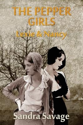 The Pepper Girls: Lexie & Nancy by Savage, Sandra