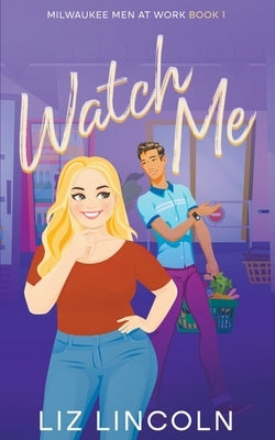 Watch Me by Lincoln, Liz