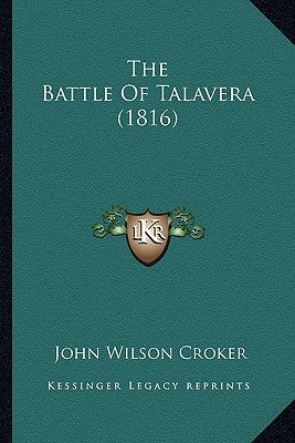The Battle Of Talavera (1816) by Croker, John Wilson
