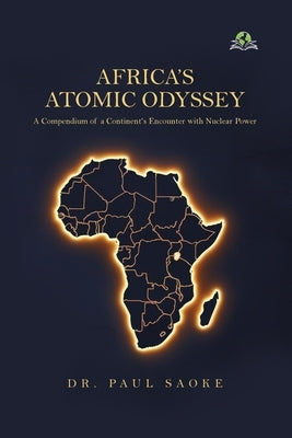 Africa's Atomic Odyssey by Saoke, Paul