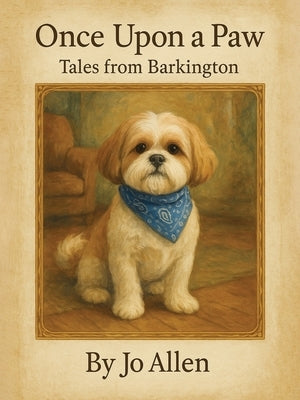 Once Upon a Paw, Tales from Barkington by Allen, Jo