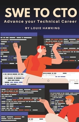 Swe to CTO: Advance your Engineering Career by Hawking, Louie