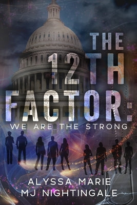The 12th Factor: We are the Strong by Marie, Alyssa