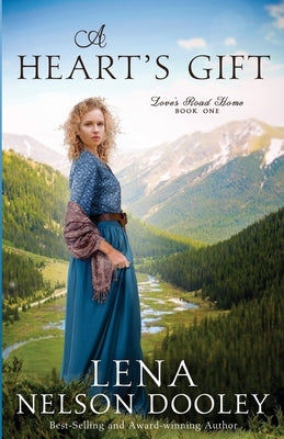 A Heart's Gift by Dooley, Lena Nelson