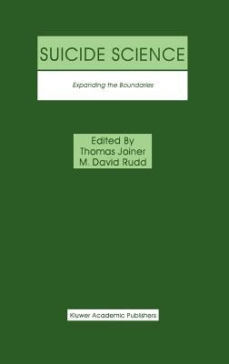 Suicide Science: Expanding the Boundaries by Joiner, Thomas