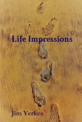 Life Impressions by Yerkes, Jim