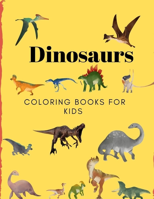 Dinosaurs Coloring Books for Kids: Books for Kids, Boys, Girls by Sam Jo