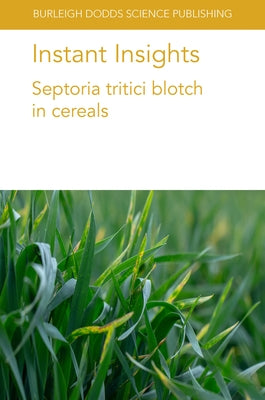 Instant Insights: Septoria Tritici Blotch in Cereals by Goodwin, Stephen B.
