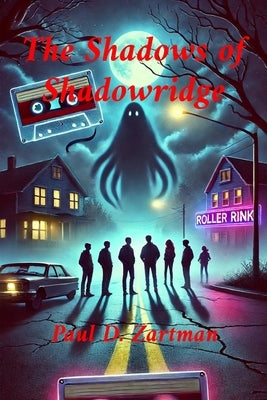 The Shadows of Shadowridge by Zartman, Paul D.