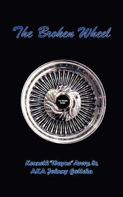 Broken Wheel by Avery Aka Johnny Go, Kenneth Wayne, Sr.
