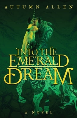 Into the Emerald Dream by Allen, Autumn