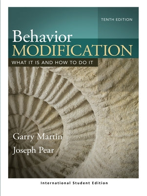 Behavior Modification: What It Is and How To Do It by Martin, Garry