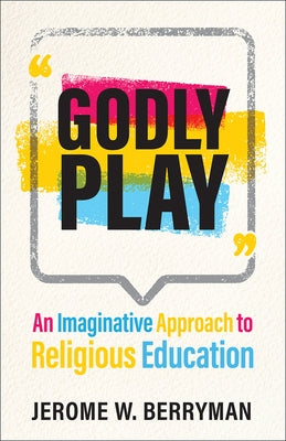 Godly Play by Berryman, Jerome W.